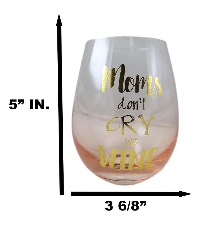 Pack Of 4 Mom's Don't Cry We Wine Metallic Gold Prints Stemless Wine Glasses