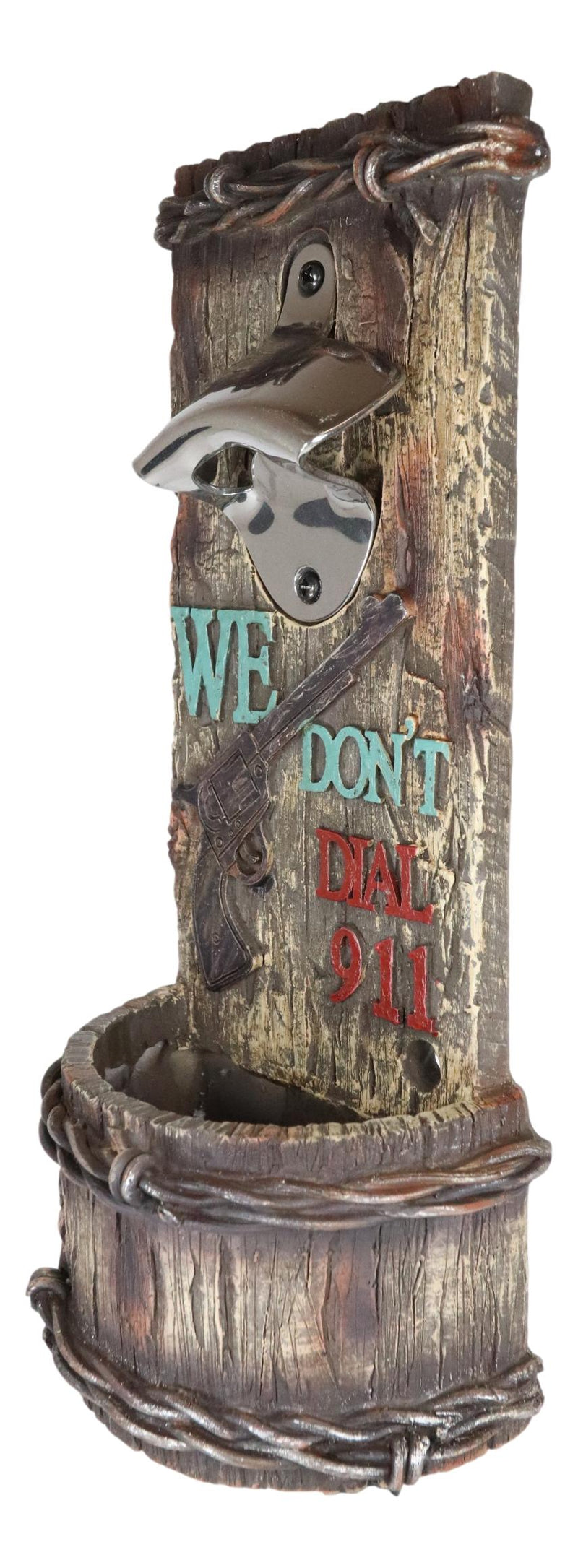 Western We Don't Dial 911 Pistol Gun Barbed Wires Wall Bottle Opener With Catch