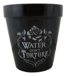 Water Don't Torture Rose Vines Wicca Witch Apothecary Flower Herbs Planter Pot