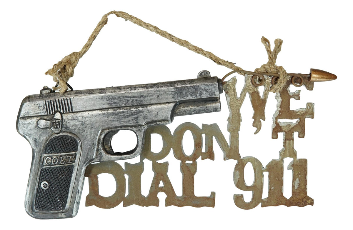 'We Don't Dial 911' Wild West Sculptural Hand Gun with Bullet Wall Word Art Sign
