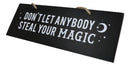 Don't Let Anybody Steal Your Magic With Crescent Moon And Stars Wall Sign Plaque