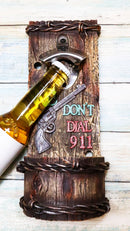 Western We Don't Dial 911 Pistol Gun Barbed Wires Wall Bottle Opener With Catch