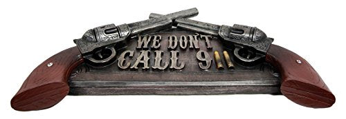 Ebros We Don't Dial 911 Warning Dual Gun Revolver Sign Wall Door Mount Plaque