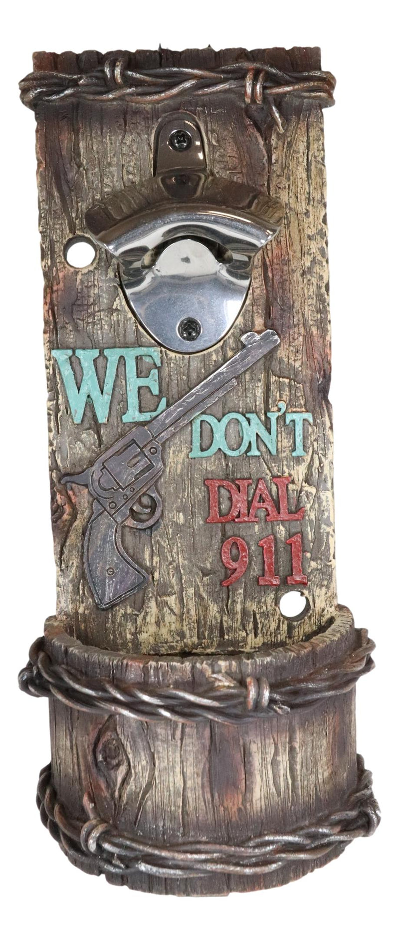 Western We Don't Dial 911 Pistol Gun Barbed Wires Wall Bottle Opener With Catch
