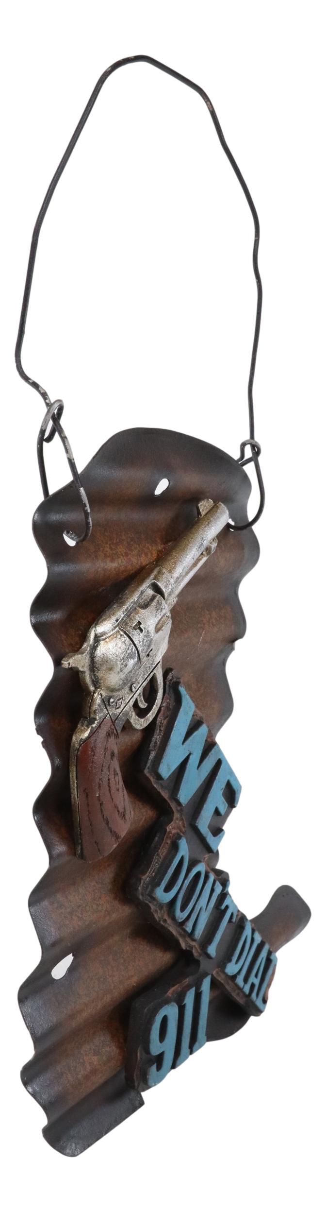 Western We Don't Dial 911 Pistol Gun Cowboy Boot Galvanized Metal Wall Decor