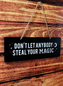 Don't Let Anybody Steal Your Magic With Crescent Moon And Stars Wall Sign Plaque